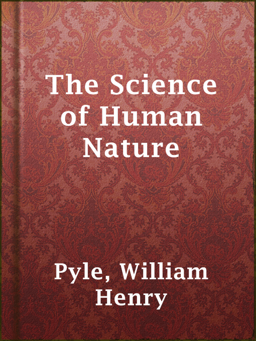 Title details for The Science of Human Nature by William Henry Pyle - Available
